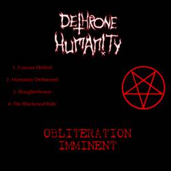 Dethrone Humanity : Obliteration Imminent